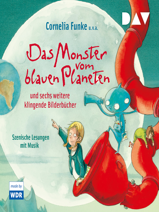 Title details for Das Monster vom blauen Planeten und sechs weitere klingende Bilderbücher by Cornelia Funke - Wait list